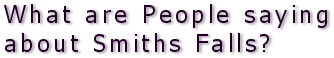 What are people saying about Smiths Falls?