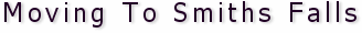 Moving To Smiths Falls.